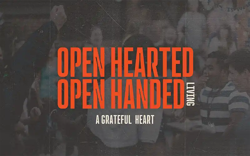 Open Hearted Open Handed Living: A Grateful Heart